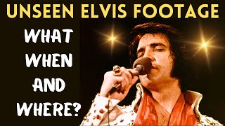 Unseen Elvis Footage-What,When &amp; Where?