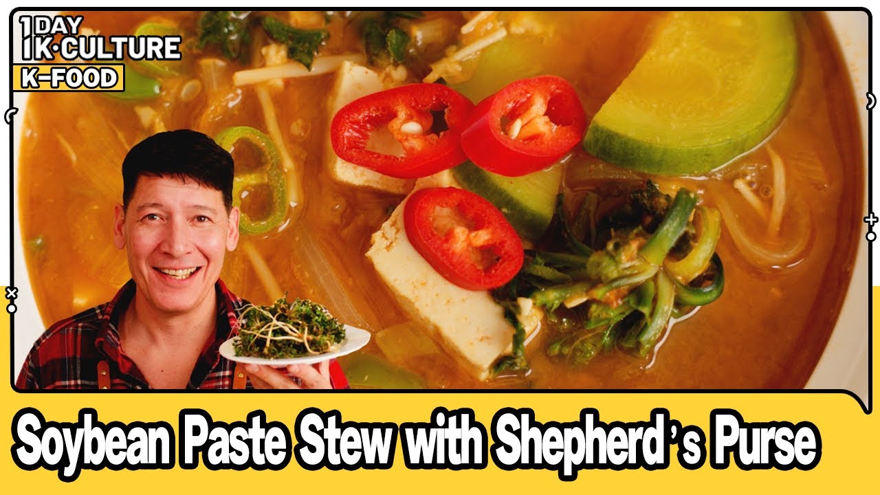 [1DAY 1K-CULTURE: K-FOOD] Soybean Paste Stew with Shepherd’s Purse Recipe with Chef Ryan