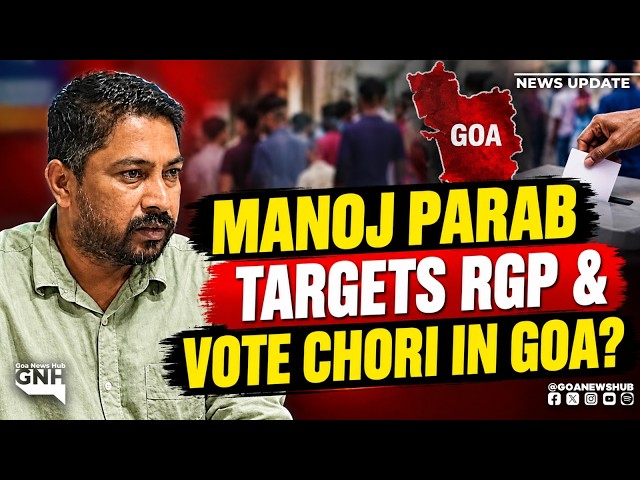 MANOJ PARAB TARGETS RGP & VOTE CHORI IN GOA? | EVENING BULLETIN | 24/09/2026 | GNH