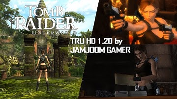 Tomb Raider 8: Modding Showcase-TRU HD 1.20