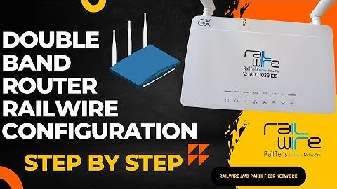Double Band Router Railwire Configuration Step by Step How to Configure Router And PPPoE