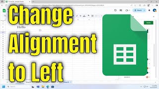 How To Change Alignment to Left on Google Spreadsheets [Guide]