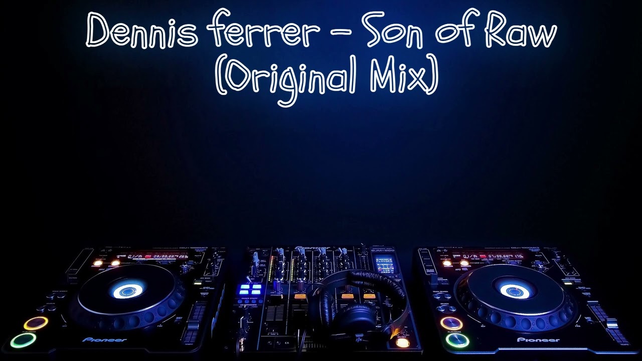 Dennis Ferrer - Son Of Raw (Original Mix) - YouTube