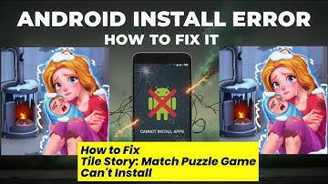 How to Fix Tile Story  Match Puzzle Game App Not Installed Error on Android