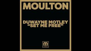 Duwayne Motley - Set Me Free (Moulton Music)