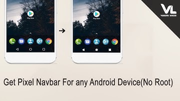 Get pixel navbar in any android devices(No Root)