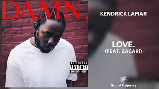 Kendrick Lamar - LOVE. ft. Zacari (432Hz)