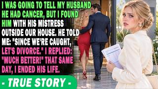 Details I Was Going To Tell My Husband I Had Cancer, But I Saw Him With His Mistress Outside Our Home. So... Update
