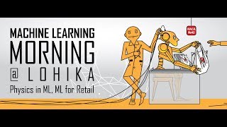 Machine Learning Morning@Lohika: Physics in ML, ML for Retail ft Oleksii Potapenko