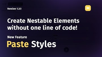 New Feature: Paste Styles | Design great looking Nested Elements without one line of code! | V1.3.1
