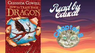 HOW TO TRAIN YOUR DRAGON by Cressida Cowell CHAPTER 8