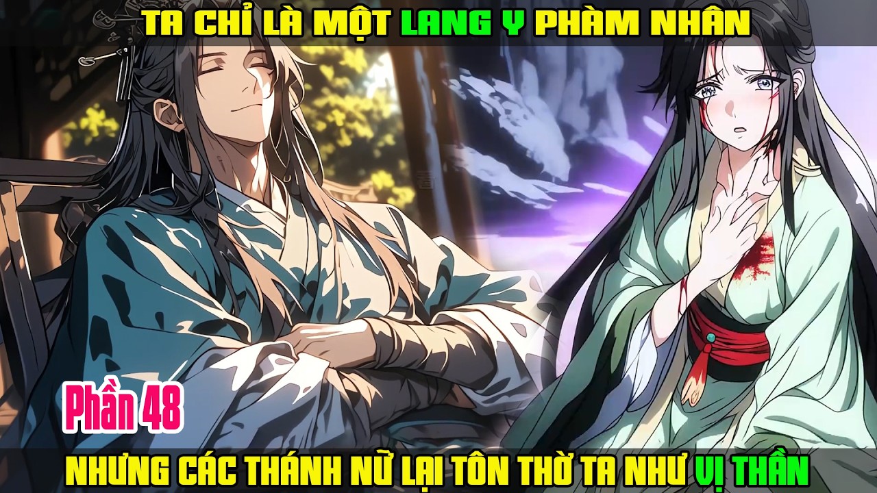 TA CHỈ LÀ MỘT LANG Y PHÀM NHÂN NHƯNG CÁC THÁNH NỮ LẠI TÔN THỜ TA NHƯ VỊ THẦN P48