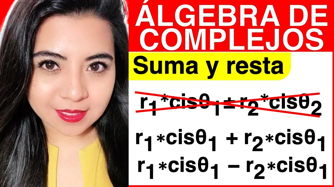 Algebra De Complejos Suma Y Resta Forma Polar O Cis Youtube