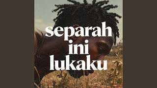 separah ini lukaku