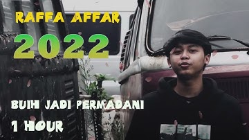 Raffa Affar - Buih jadi permadani (Dipopulerkan oleh Exists) 1 hour
