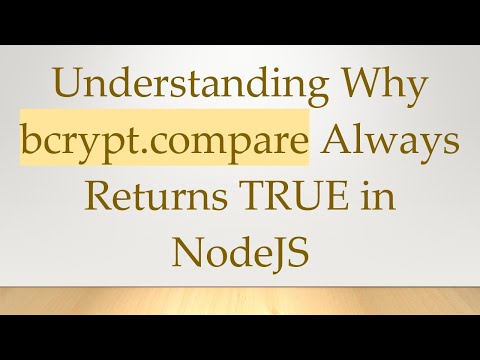 Understanding Why bcrypt.compare Always Returns TRUE in NodeJS
