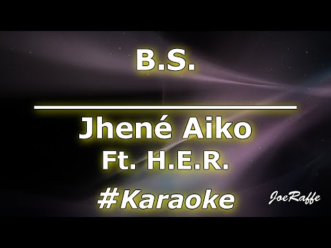 Jhené Aiko - B.S. Ft.  H.E.R. (Karaoke)