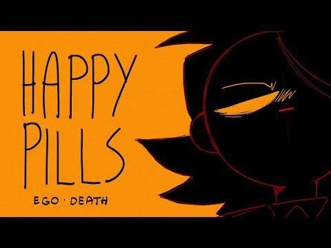 HAPPY PILLS \\ EGO-DEATH