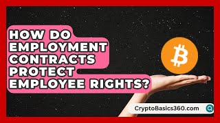 How Do Employment Contracts Protect Employee Rights? | Labor and Employment Law Expert News Profile