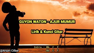 Download lagu Ajur Mumur - Guyon Waton ( kunci gitar & lirik)