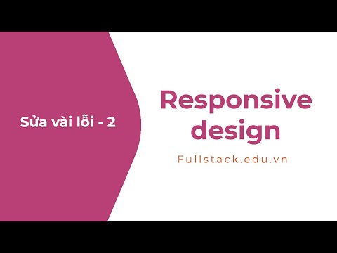 Tìm và sửa lỗi dự án (fix bug) - phần 2 | Thực hành responsive
