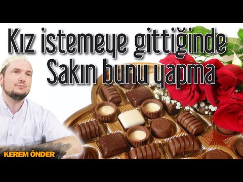 Kız istemeye gittiğinde sakın bunu yapma! \