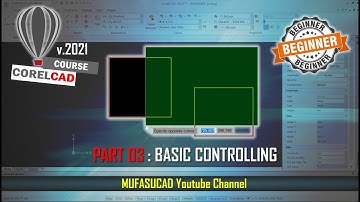 [PART 03] CorelCAD 2021 Basic Controlling Essential Training For Beginner