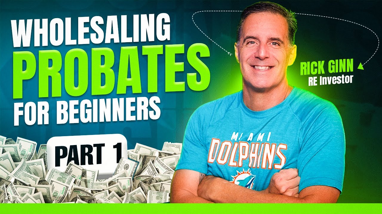 Wholesaling Probate Real Estate STEP BY STEP [Part 1]