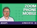 Zoom Phone Mobile Experience [3 minute demo] - A Piece of CX