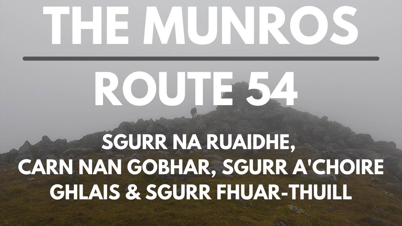Bagging the Munros | Day 51 - Route 54 | Sgurr na Ruaidhe, Carn nan Gobhar & More