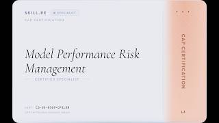CAP Certification: Model Performance Risk Management
