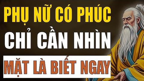 Cổ nhân tiết lộ: Tướng Mạo Của Người Phụ Nữ Có Phúc Chỉ Cần Nhìn Vẻ Bề Ngoài Là Rõ Ngay