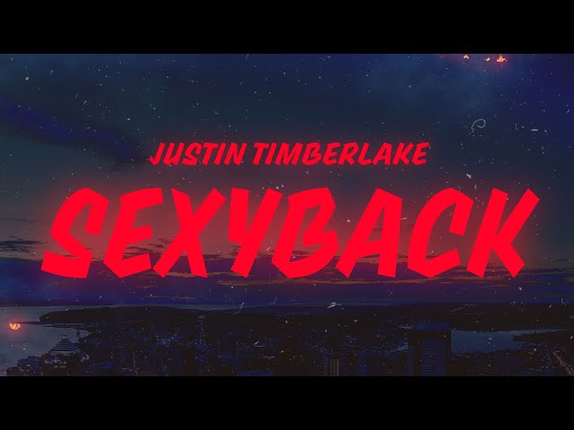 Justin Timberlake - SexyBack (Lyrics)