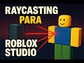 Raycasting - Roblox Studio (2025)