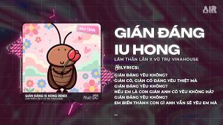 Gián Đáng Iu Hong Remix - Lâm Thằn Lằn ♫ Gián Đáng Iu Hong Gián Có Đáng Iu Thiệt Hong Remix TikTok