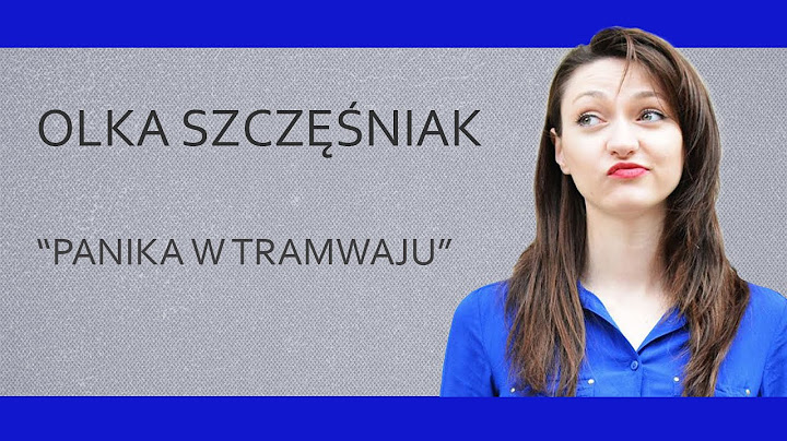 OLKA SZCZĘŚNIAK - "Panika w tramwaju" | 20 Stand-Upów