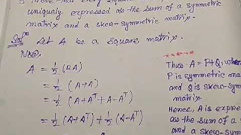 A SQUARE MATRIX =SYMMETRIC +SKEW SYMMETRIC( PROOF) PART 10