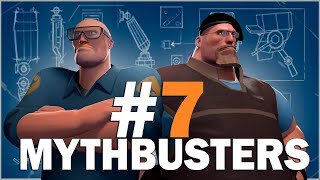 TF2 Mythbusters: Episode 7