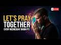 LIVE Prayer Wednesday 12 PM (Pacific) | Midweek Prayer & Encouragement