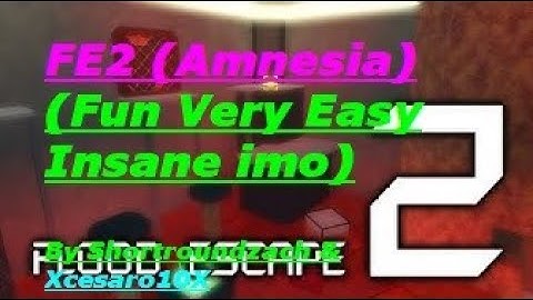 FE2 (Amnesia) (FUN Very Easy insane imo) By Shortroundzach & Xcesaro10X