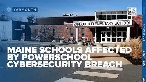 Schools across Maine affected by PowerSchool cybersecurity breach