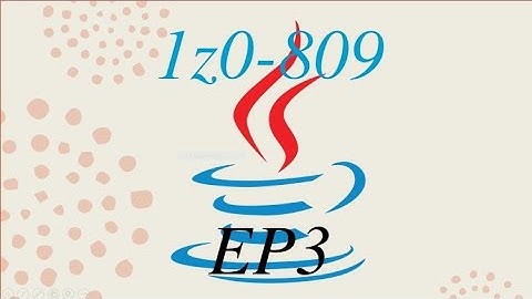 Java SE8 OCPJP 1z0-809 EP3#Java #1z0809 #Oracle