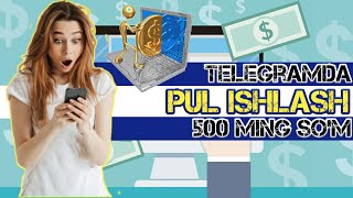 Telegramda pul ishlash kuniga 500ming so'mgacha || Телеграмда пул ишлаш кунига 500минг сумгача 2020