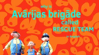 Why is avārijas brigāde called RESCUE TEAM?