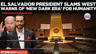 El Salvadors Nayib Bukele Mocks West, Warns Of New Dark Era At Unga Times Now World