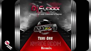 DJ Flexxx - Teri Ore - Joyride Riddim - Remix