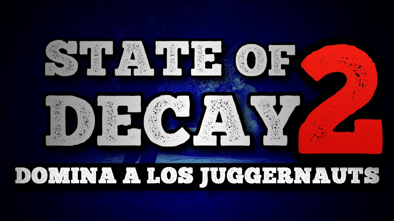 🔆 Dato Curioso de los JUGGERNAUTS en STATE OF DECAY 2
