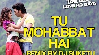 Tu Mohabbat Hai Remix - Song Tere Naal Love Ho Gaya Riteish & Genelia Atif Aslam