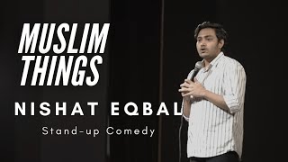 Muslim Things | Stand Up Comedy by Nishat Eqbal | 2021