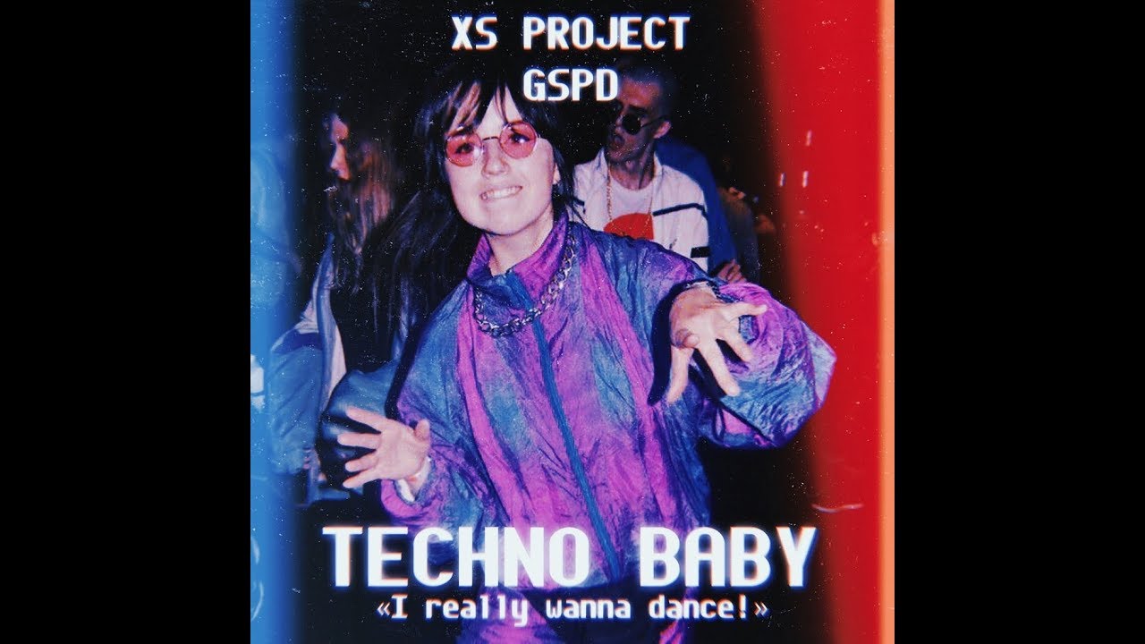 XS Project vs. GSPD - Techno Baby (I Really Wanna Dance!) - YouTube